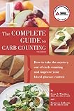 Complete Guide to Carb Counting: How to Take the Mystery Out of Carb Counting and Improve Your Blood by Hope S. Warshaw, Karmeen Kulkarni