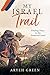 My Israel Trail: Finding Peace in the Promised Land by Aryeh Green