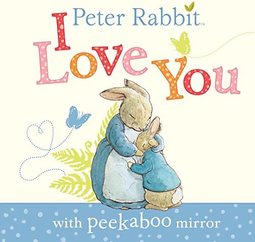 Warne Peter Rabbit, I Love You: With Peekaboo Mirror