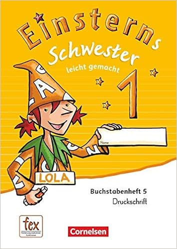 Einsterns Schwester Zu Ausgabe 2015 Und Ausgabe 2021 1 Schuljahr Leicht Gemacht Druckschrift Buchstabenheft 5 Amazon De Bauer Roland Maurach Jutta Bucher