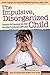 The Impulsive, Disorganized Child: Solutions for Parenting Kids With Executive Functioning Difficulties