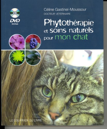 Phythotérapie et soins naturels pour mon chat (1DVD) by Céline Gastinel-Moussour