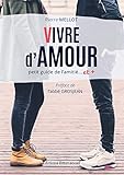 Vivre d'amour : Petit guide de l'amitié... et + by