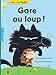 Gare Au Loup! (French Edition) by 