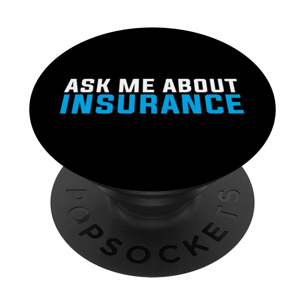 Insurance Agent Ask Me About Insurance PopSockets Swappable PopGrip