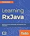 Learning RxJava: Reactive, Concurrent, and responsive applications