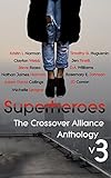 Superheroes: The Crossover Alliance Anthology V3 by 