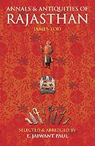 Annals  Antiquities of Rajasthan