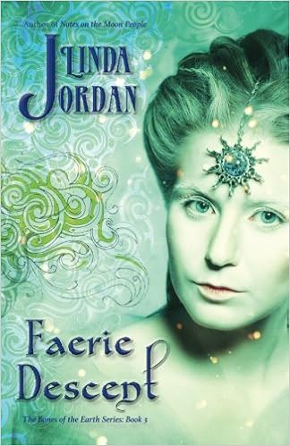Faerie Descent The Bones Of The Earth Volume 3 Linda - 