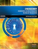 Cybersecurity: Engineering a Secure Information Technology Organization