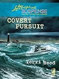 Covert Pursuit: Faith in the Face of Crime by Terri Reed