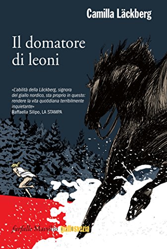 Il domatore di leoni: La nona indagine di Erica Falck e Patrik Hedström (Le indagini di Erica Falck e Patrik Hedström) (Italian Edition)