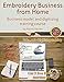 Embroidery Business from Home: Business Model and Digitizing Training Course (Embroidery Business from Home by Martin Barnes) (Volume 2) by 
