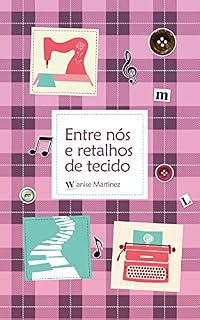 Livro Entre nós e retalhos de tecido