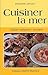 Cuisiner la mer (French Edition) by 