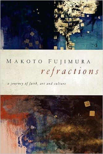 Refractions A Journey of Faith, Art, and Culture