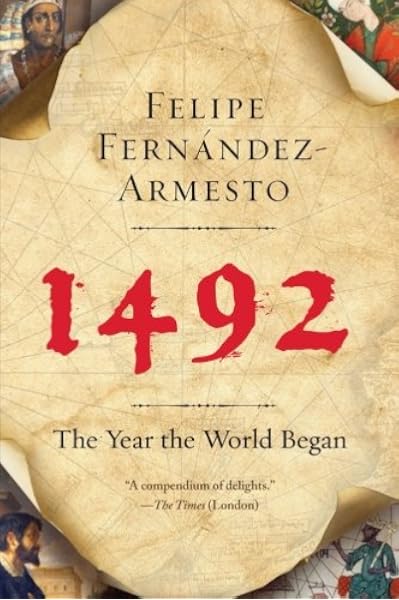 1492 The Year The World Began Fernandez-Armesto Felipe 