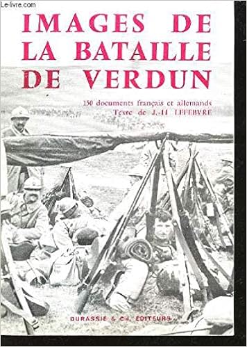 Images De La Bataille De Verdun 150 Documents Francais Et Allemands Amazon Com Books