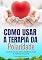 Livro Como Usar A Terapia Da Polaridade: Guia Básico Para Usar Todos Os Benefícios Da Terapia Da Polaridade Em Sua Saúde
