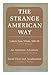The Strange American Way by 