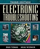 Electronic Troubleshooting, Daniel Tomal, Neal Widmer, 0071423079