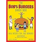 The Bob's Burgers Burger Book: Real Recipes for Joke Burgers
