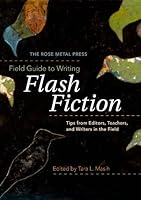 Cover of The Rose Metal Press Field Guide to Writing Flash Fiction