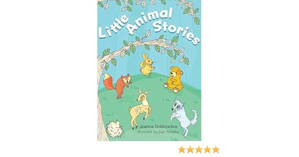 Image result for Little Animal Stories Hardcover â March 6, 2018 by Joanna Dobkowska (Author)