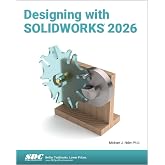 Designing with SOLIDWORKS 2026