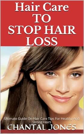 Hair Care To Stop Hair Loss Ultimate Guide On Hair Care Tips