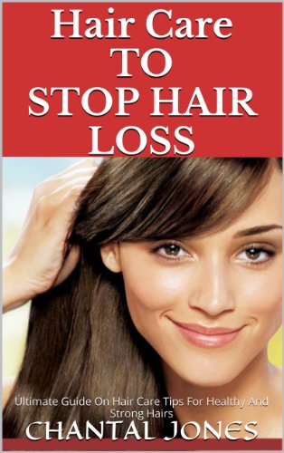 Hair Care To Stop Hair Loss Ultimate Guide On Hair Care Tips