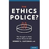 The Ethics Police?: The Struggle to Make Human Research Safe