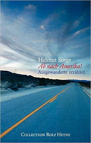 Ab Nach Amerika Ausgewanderte Erzahlen Amazon De Helmut Sorge Bucher