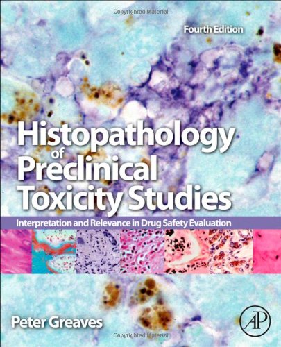 Download Histopathology of Preclinical Toxicity Studies, Fourth Edition: Interpretation and Relevance in Drug Safety Evaluation Download Histopathology of Preclinical Toxicity Studies, Fourth Edition: Interpretation and Relevance in Drug Safety Evaluation