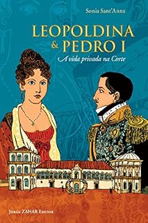 Livro Leopoldina e Pedro I: A vida privada na corte