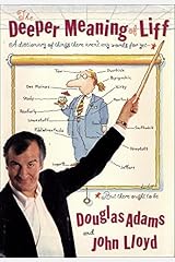 The Deeper Meaning of Liff: A Dictionary of Things There Aren't Any Words for Yet--But There Ought to Be Kindle Edition