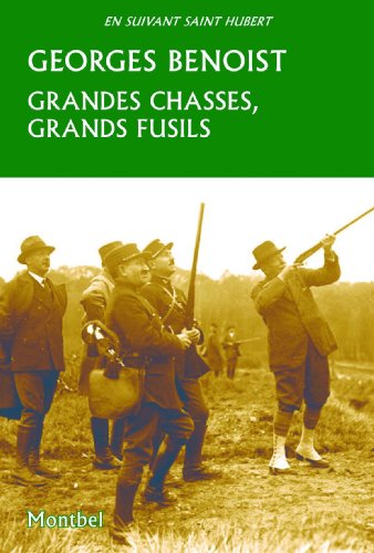 Grandes chasses, grands fusils