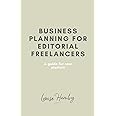 Business Planning for Editorial Freelancers: A Guide for New Starters