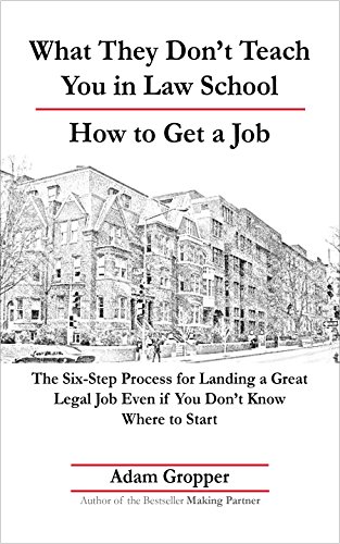 [B.e.s.t] What They Don't Teach You in Law School | How to Get a Job: The Six-Step Process for Landing a Great<br />P.P.T