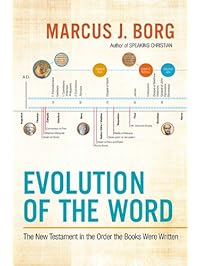 Evolution of the Word: The New Testament in the Order the Books Were Written