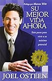 Su mejor vida ahora: Siete pasos para vivir a su máximo potencial (Spanish Edition)