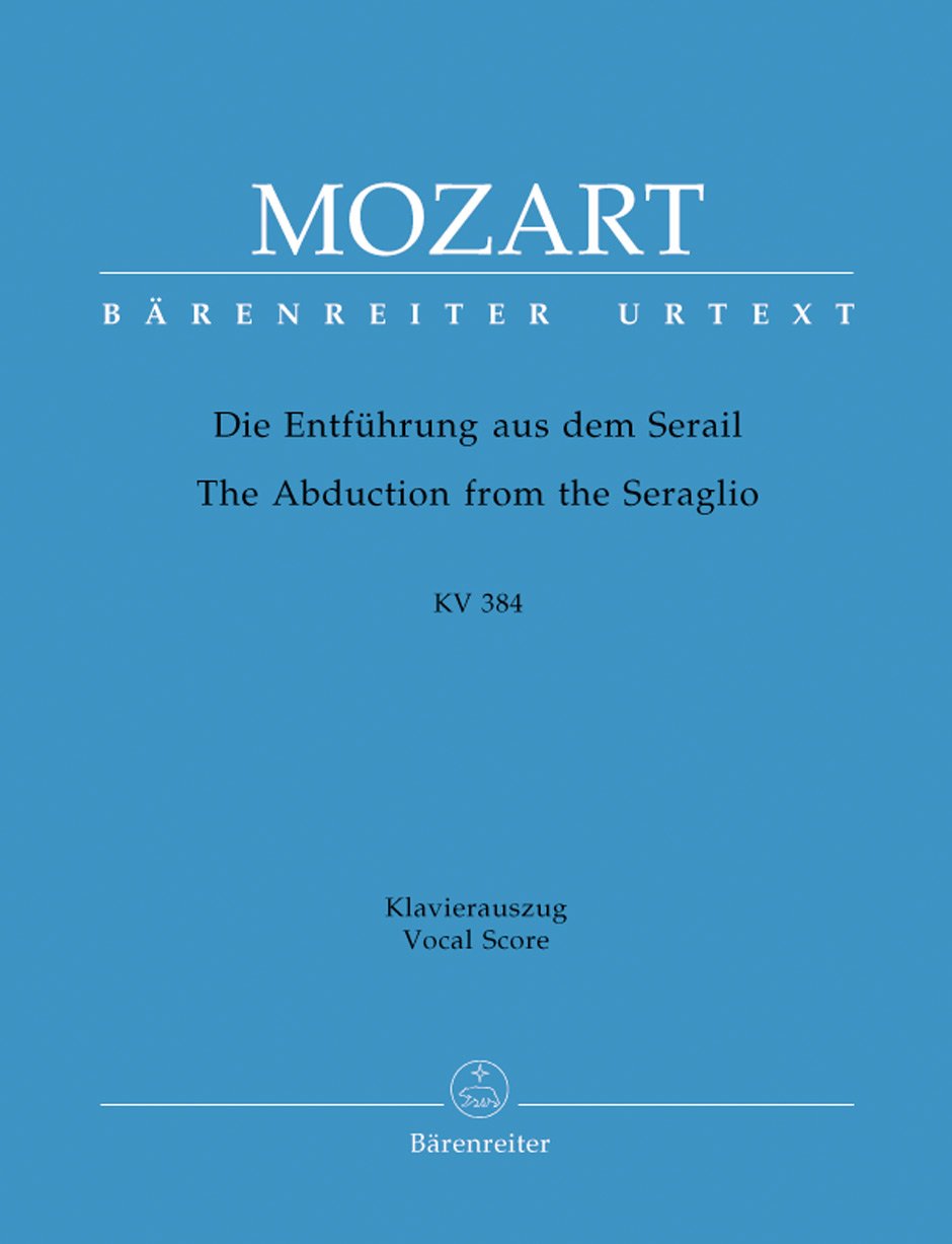 Die Entführung aus dem Serail (The Abduction from the Seraglio) K.384 (Vocal Score)