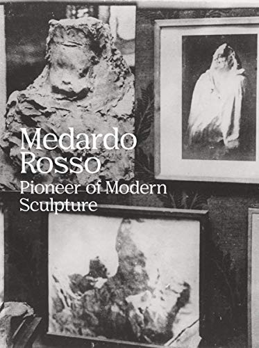 [B.o.o.k] Medardo Rosso: Pioneer of Modern Sculpture [K.I.N.D.L.E]