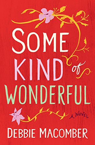 Some Kind of Wonderful: A Novel (Debbie Macomber Classics)