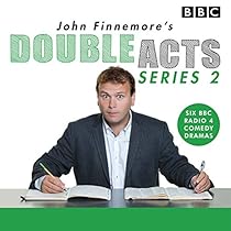 John Finnemore's Double Acts: Series 2: 6 full-cast radio dramas