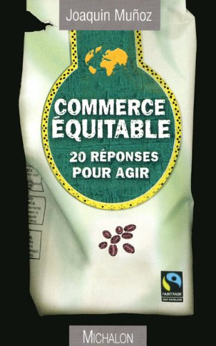 Commerce équitable: vingt réponses pour agir