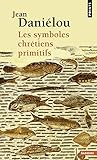 Symboles Chr'tiens Primitifs(les) (English and French Edition) by 