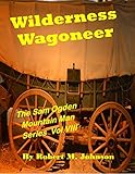 Wilderness Wagoneer: The Sam Ogden Mountain Man Series Vol. VIII