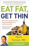 Eat Fat, Get Thin: Why the Fat We Eat Is the Key to