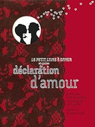 Le  petit livre à offrir en guise de déclaration d'amour
